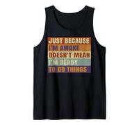 Divertido dicho solo porque estoy despierto para adultos, niños, adolescentes Camiseta sin Mangas