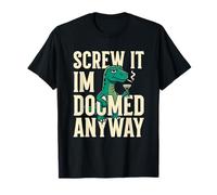 Divertido Dinosaurio extinción Tornillo Im Doomed Anyway Camiseta