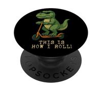 Divertido dinosaurio T rex Scooter This Is How I Roll Niños Niñas PopSockets PopGrip Adhesivo