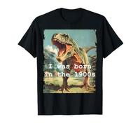Divertido Dinosaurio Vintage I Was Born in The 1900s Graphic Camiseta