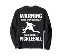 Divertido diseño de Advertencia I May Talk About Pickleball Player Sudadera