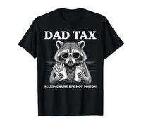 Divertido diseño de Broma de papá Tax, asegurándose de Que no Hay Veneno Camiseta