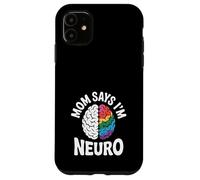 Divertido diseño de cerebro neurodiverso mamá dice que soy neuro Carcasa para iPhone 11