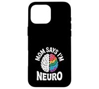 Divertido diseño de cerebro neurodiverso mamá dice que soy neuro Carcasa para iPhone 16 Pro Max