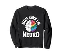 Divertido diseño de cerebro neurodiverso mamá dice que soy neuro Sudadera