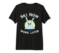Divertido diseño de esquí Ahora Trabaja más Tarde para los Amantes de los Deportes de Invierno Camiseta Premium