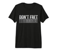Divertido diseño de Guitarrista de música Don't Fret Music Camiseta Premium