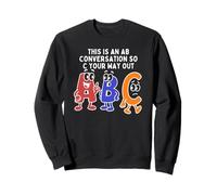 Divertido diseño de juego de palabras del alfabeto - AB Conversation So C Your Way Ou Sudadera