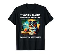 Divertido diseño de Perro Pastor Americano en Miniatura I Work Hard Camiseta