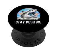 Divertido diseño de pez tiburón Stay Positive Regalo para Hombres, Mujeres y niños PopSockets PopGrip Adhesivo