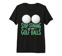 Divertido diseño de Stop Staring At My Golf Balls Camiseta Premium