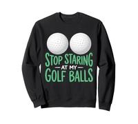 Divertido diseño de Stop Staring At My Golf Balls Sudadera