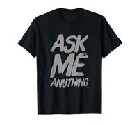 Divertido diseño de texto "Ask Me Shirt Ask Me Anything" Camiseta