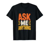 Divertido diseño de Texto Ask Me Shirt Ask Me Anything Camiseta