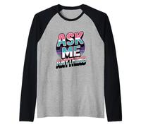 Divertido diseño de Texto Ask Me Shirt Ask Me Anything Camiseta Manga Raglan