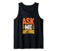 Divertido diseño de Texto Ask Me Shirt Ask Me Anything Camiseta sin Mangas