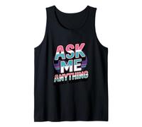 Divertido diseño de Texto Ask Me Shirt Ask Me Anything Camiseta sin Mangas