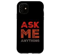 Divertido diseño de Texto Ask Me Shirt Ask Me Anything Carcasa para iPhone 11