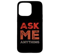 Divertido diseño de Texto Ask Me Shirt Ask Me Anything Carcasa para iPhone 15 Pro MAX