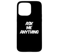 Divertido diseño de Texto Ask Me Shirt Ask Me Anything Carcasa para iPhone 15 Pro MAX