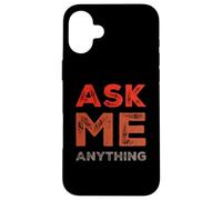 Divertido diseño de Texto Ask Me Shirt Ask Me Anything Carcasa para iPhone 16 Plus