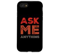 Divertido diseño de Texto Ask Me Shirt Ask Me Anything Carcasa para iPhone SE (2020) / 7/8