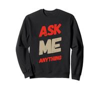 Divertido diseño de texto "Ask Me Shirt Ask Me Anything" Sudadera