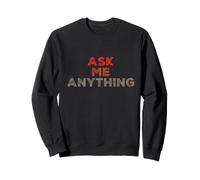 Divertido diseño de texto "Ask Me Shirt Ask Me Anything" Sudadera