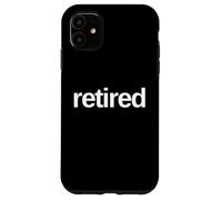 Divertido diseño de Texto con Texto en inglés Just One Word Funny Retired I'm Retired Carcasa para iPhone 11
