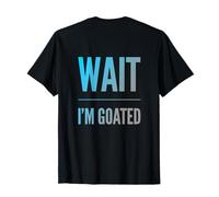Divertido diseño de Texto de Wait I'm Goated Funny Goated Significado Camiseta