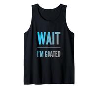 Divertido diseño de Texto de Wait I'm Goated Funny Goated Significado Camiseta sin Mangas