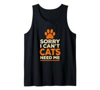 Divertido diseño humorístico Sorry I Can't Cats Need Me Camiseta sin Mangas