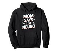 Divertido diseño neurodiverso mamá dice que soy neuro Sudadera con Capucha