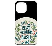 Divertido disfraz de discurso de Beat Around the Bush para amantes del modismo Carcasa para iPhone 13 Pro Max