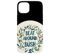 Divertido disfraz de discurso de Beat Around the Bush para amantes del modismo Carcasa para iPhone 15 Plus