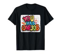Divertido Disfraz Multicolor You Had One Job Camiseta