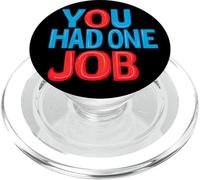Divertido Disfraz sarcástico con Texto en inglés You Had One Job Statement PopSockets PopGrip para MagSafe