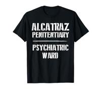 Divertido distrito psiquiátrico penitenciario California Alcatraz Camiseta