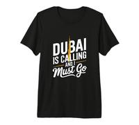 Divertido Dubai está Llamando y Debo IR de Vacaciones Cotizaciones de Viajes Camiseta Premium