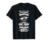 Divertido electricista liniero intenta hacer las cosas a prueba de idiotas Camiseta