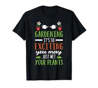 Divertido emocionado mojado mis plantas jardinería amante de las plantas jardinero Camiseta