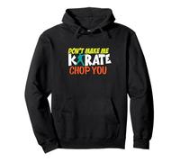 Divertido Entrenamiento de Combate Don't Make Me Karate Chop You Sudadera con Capucha