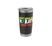 Divertido entrenamiento de combate Don't Make Me Karate Chop You Vaso térmico de acero inoxidable de doble pared