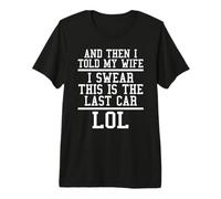 Divertido Entusiasta del Coche Esposo Broma última Promesa de Coche Camiseta Premium