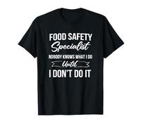 Divertido especialista en Seguridad alimentaria Que Nadie Sabe Broma Camiseta