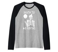 Divertido esqueleto de Death To My Forties 40 que cumple 50 años Camiseta Manga Raglan