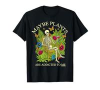 Divertido Esqueleto Jardinero Tal Vez Las Plantas Son Camiseta