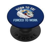 Divertido esquí en Polvo Nacido para Esquiar Forzado a Trabajar PopSockets PopGrip Adhesivo