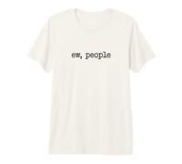 Divertido EW People Filántropo Misántropo Odio a la Gente Camiseta Premium