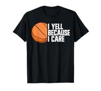 Divertido fanático del baloncesto I Yell Because I Care Basketball Parent Camiseta